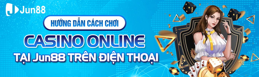 Casino online Jun88 – Hướng dẫn cách chơi casino online tại Jun88 - hình ảnh - ozobeisza.top Casino online Jun88 – Hướng dẫn cách chơi casino online tại Jun88 - hình ảnh - ozobeisza.top